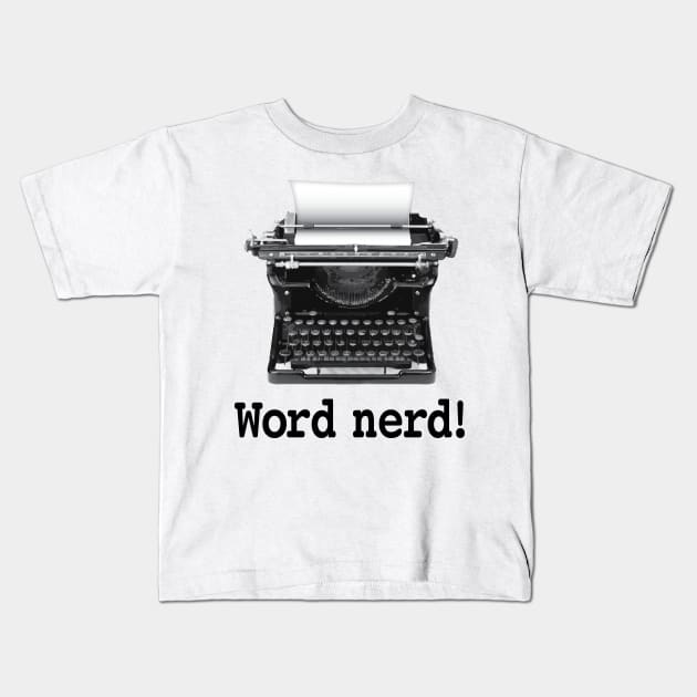 Word Nerd Kids T-Shirt by Buffyandrews